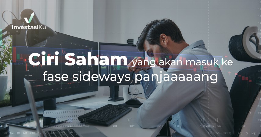 Ciri Saham yang Akan Masuk ke Fase Sideways Panjang